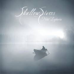 Shallow Rivers : Nihil Euphoria